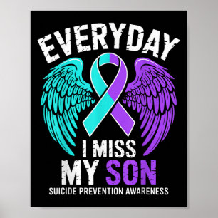 Wear Teal &amp; Purple I Miss My Son Suicide Preve Poster