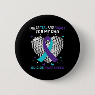Wear Teal And Purple For Dad Suicide Awareness Pre 6 Cm Round Badge
