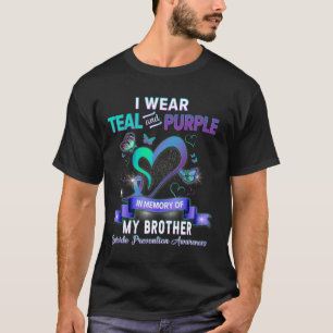 Wear Teal And Purple For My Brother Suicide Preven T-Shirt