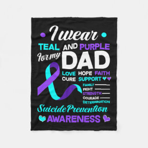 Wear Teal And Purple For My Dad Suicide Prevention Fleece Blanket