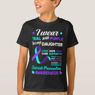 Wear Teal And Purple For My Daughter Suicide Preve T-Shirt