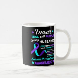 Wear Teal And Purple For My Husband Suicide Preven Coffee Mug