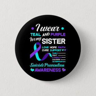 Wear Teal And Purple For My Sister Suicide Prevent 6 Cm Round Badge