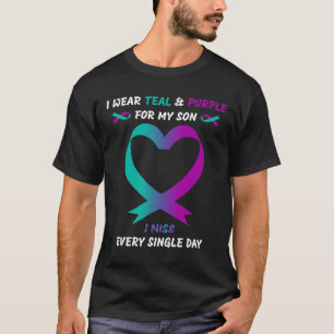Wear Teal And Purple For My Son I Miss Every Singl T-Shirt