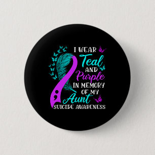 Wear Teal And Purple In Memory Of My Aunt Suicide  6 Cm Round Badge