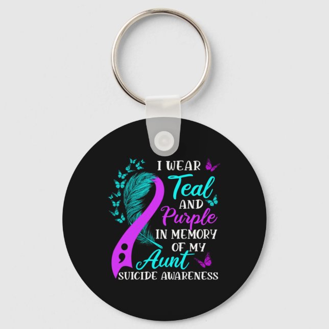 Wear Teal And Purple In Memory Of My Aunt Suicide  Key Ring (Front)