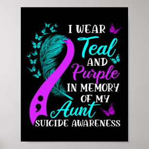 Wear Teal And Purple In Memory Of My Aunt Suicide Poster