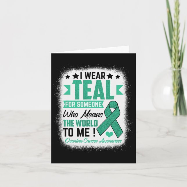 Wear Teal For Someone Means World Ovarian Cancer A Card (Front)