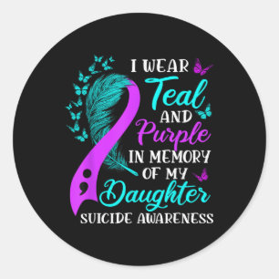 Wear Teal Purple In Memory Of My Daughter Suicide  Classic Round Sticker