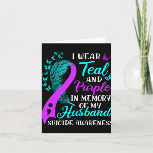 Wear Teal Purple In Memory Of My Husnd Suicide Awa Card