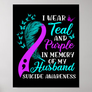 Wear Teal Purple In Memory Of My Husnd Suicide Awa Poster