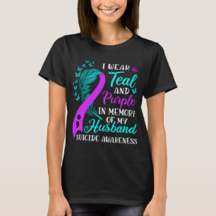 Wear Teal Purple In Memory Of My Husnd Suicide Awa T-Shirt