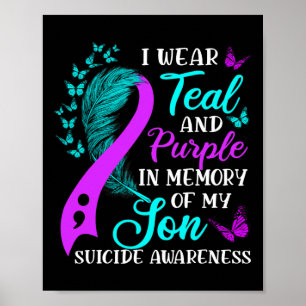 Wear Teal Purple In Memory Of My Son Suicide Aware Poster