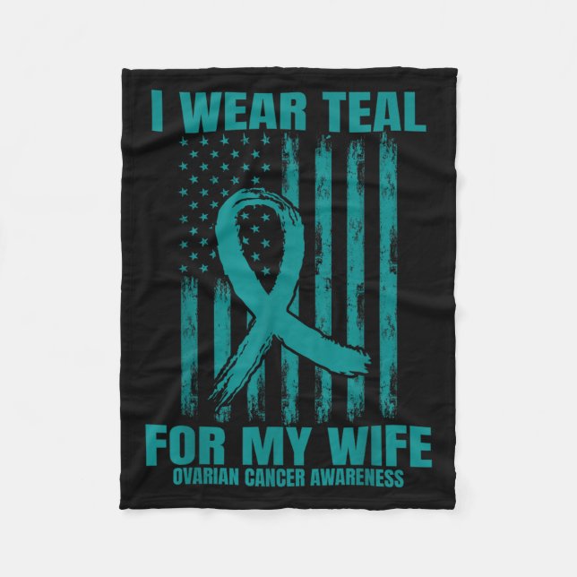 Wear Teal Ribbon Wife Ovarian Cancer Awareness Fla Fleece Blanket (Front)