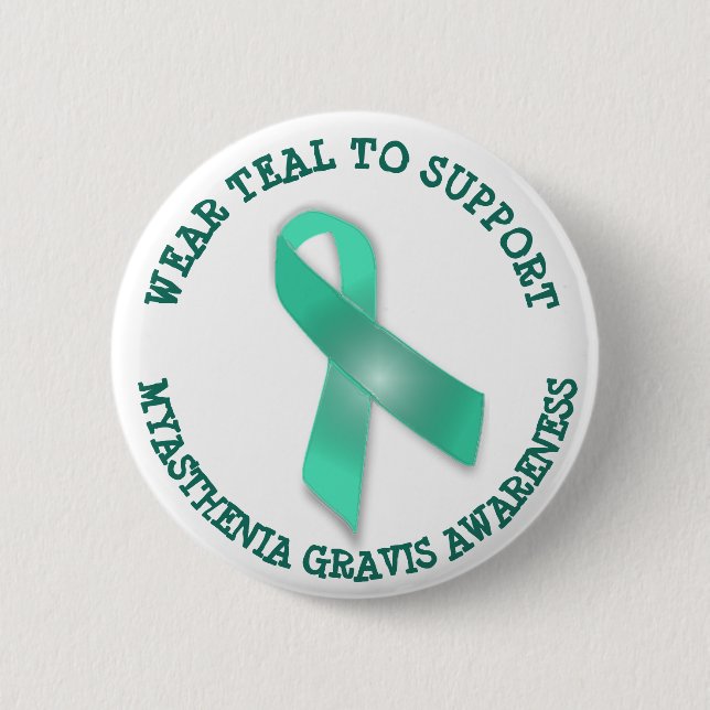 Wear Teal to Support Myasthenia Gravis Awareness 6 Cm Round Badge (Front)