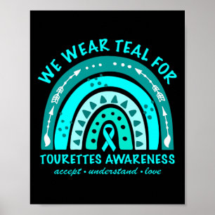 Wear Teal Tourette Syndrome Awareness Rainbow In J Poster