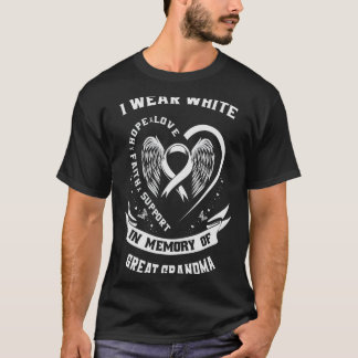 Wear White In Memory of Great Grandma Lung Cancer T-Shirt