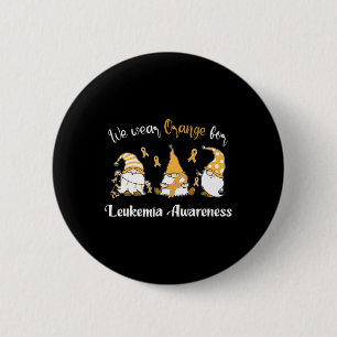 Wear With Orange For Leukaemia Awareness 6 Cm Round Badge