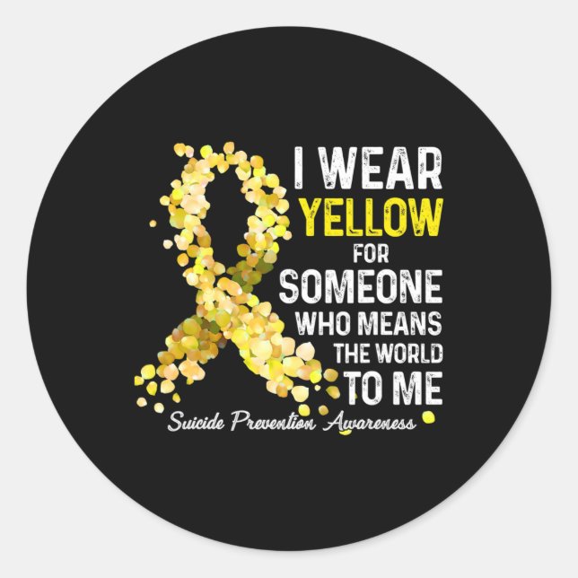 Wear Yellow For Someone Miss Suicide Prevention Aw Classic Round Sticker (Front)
