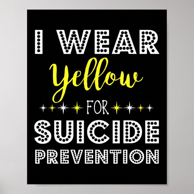 Wear Yellow For Suicide Prevention Awareness Suppo Poster (Front)