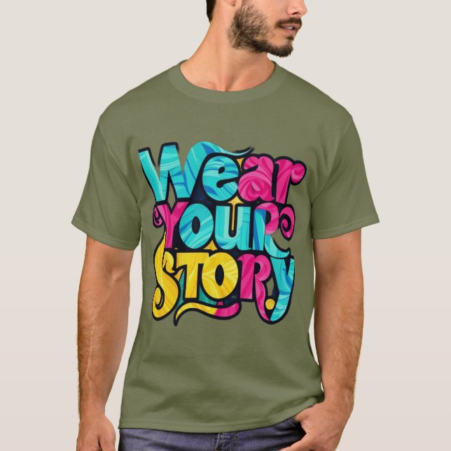Wear Your Story  T-Shirt (Front)