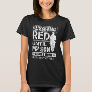Wearing Red Until My Son Comes Home From Deploymen T-Shirt