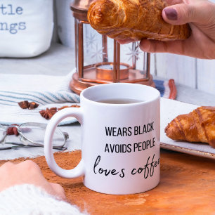 Wears Black, Avoids People, Loves Coffee  Coffee Mug