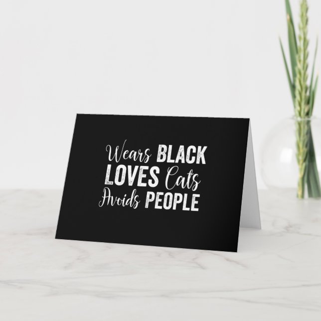 Wears Black Loves Cats Avoids People Card (Front)