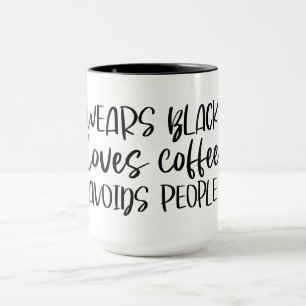 Wears Black Loves Coffee Avoids People Mug