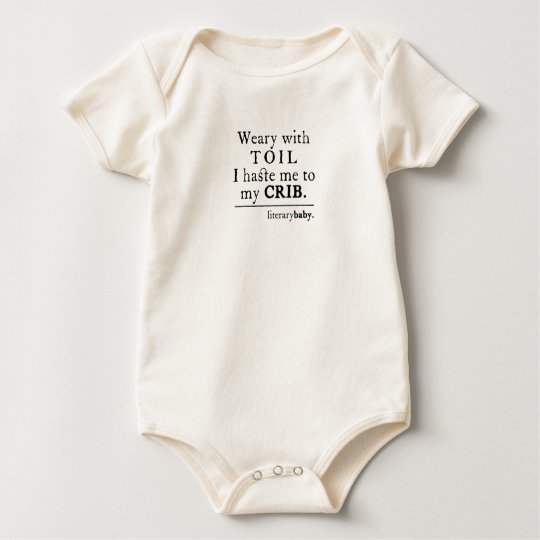 Weary With Toil I Haste Me To My Crib Baby Bodysuit