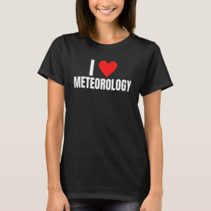 Weather Chaser I Love Meteorology T-Shirt