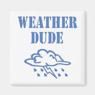 Weather Dude Magnet