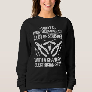 Weather Forecast Electrician Sweatshirt