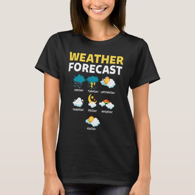 Weather Forecast For Today Report Weather T-Shirt (Front)