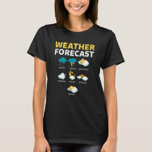 Weather Forecast For Today Report Weather T-Shirt