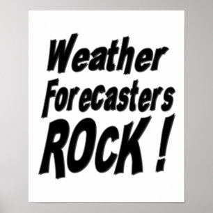 Weather Forecasters Rock! Poster Print