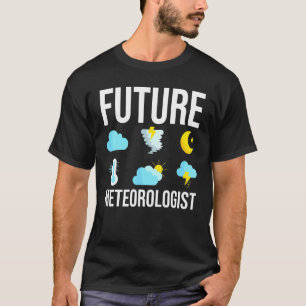 Weather Forecasting Meteorology Future Meteorologi T-Shirt