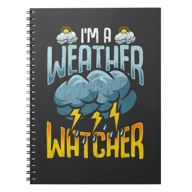 Weather Watcher Humour Funny Meteorology Professio Notebook (Front)