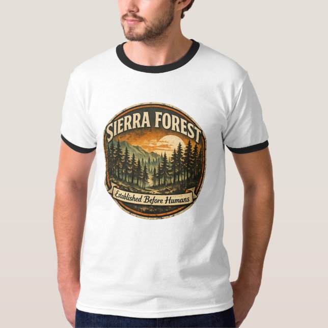 Weathered Sierra Forest-Established Before Humans T-Shirt (Front)