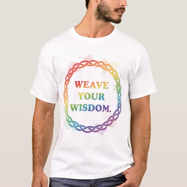 WEAVE YOUR WISDOM T-Shirt (Front)