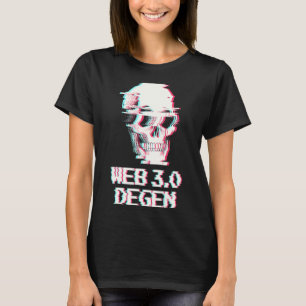 Web 3 0 Degen Web 3 Investor Blockchain Glitch Fun T-Shirt