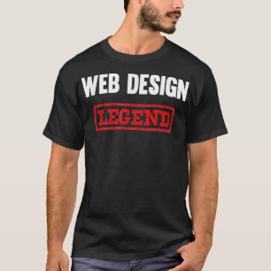 Web Design Legend Website Coding Developer T-Shirt