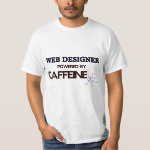 Web Designer Powered by caffeine T-Shirt