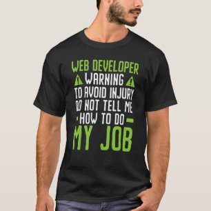 Web Developer IT Guy Computer Website Development  T-Shirt