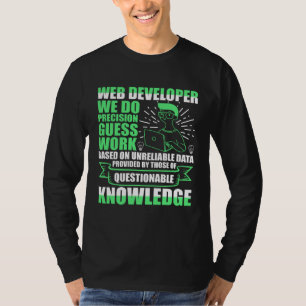 Web Developer We Do Precision Guess Work Job Title T-Shirt