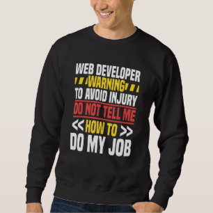 Web Developer Website Programmer Coder Computer Wa Sweatshirt