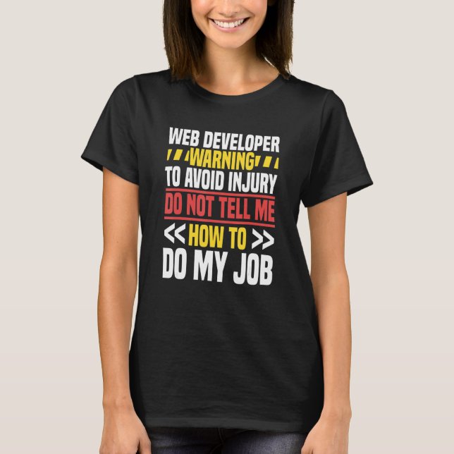 Web Developer Website Programmer Coder Computer Wa T-Shirt (Front)