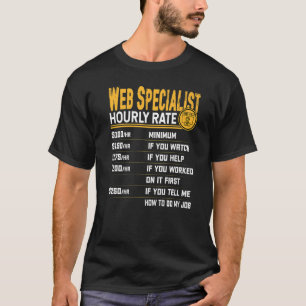 Web Specialist Hourly Rate Web Developer Programm T-Shirt