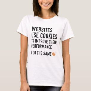 Websites Use Cookies T-Shirt