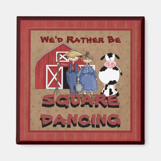 We'd rather be Square Dancing magnet